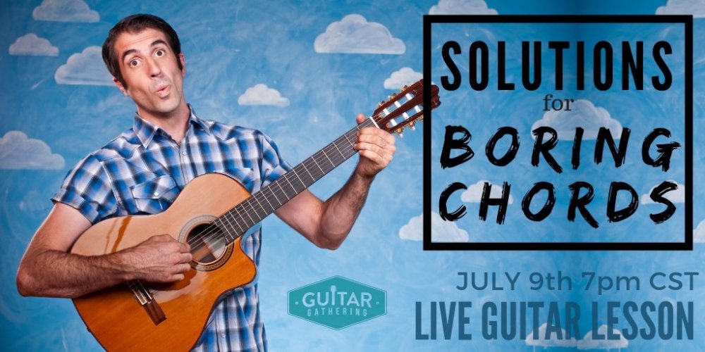 Solutions to Boring Chords Live Guitar Lesson.jpg