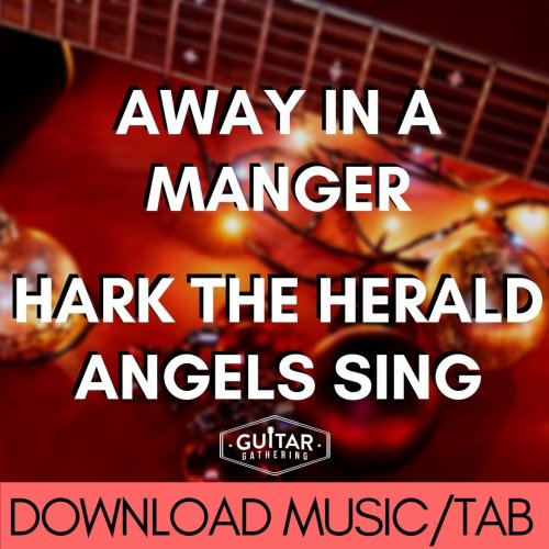 Away in a Manger & Hark The Herald Angels Sing Solo Guitar Arrangements