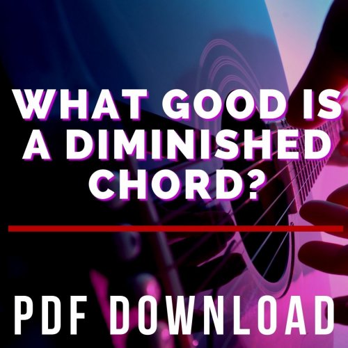 More information about "What Good is a Diminished Chord?"