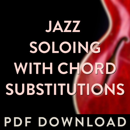 More information about "Jazz Soloing with Chord Substitutions"